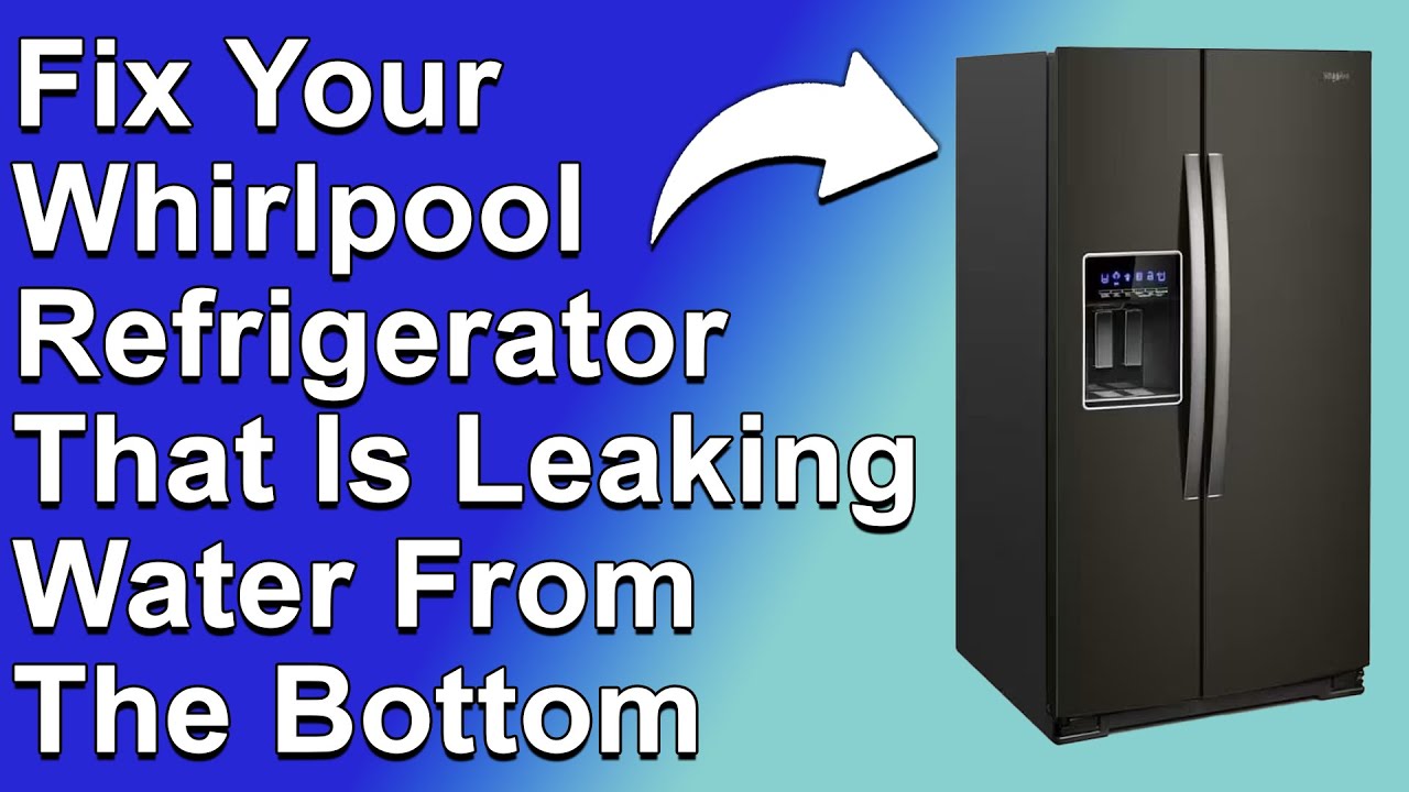 Whirlpool Refrigerator Leaking? Step-by-Step Repair Guide